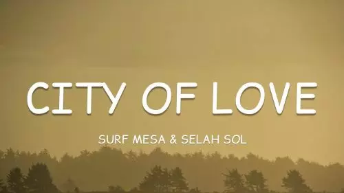 City Of Love by Surf Mesa & Selah Sol