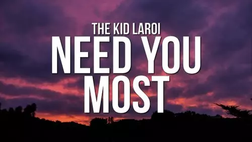 NEED YOU MOST (So Sick) by The Kid LAROI