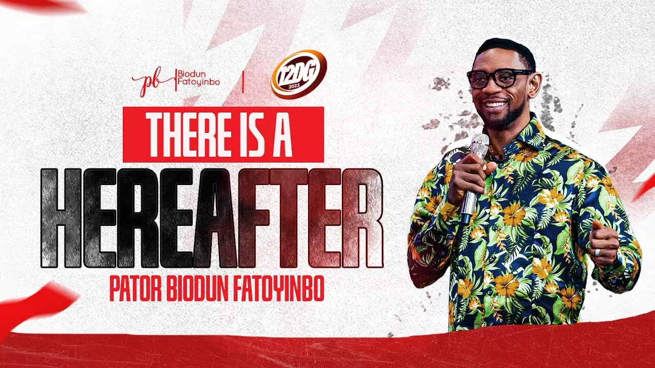 There Is A Hereafter by Pastor Biodun Fatoyinbo