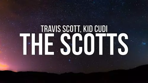 The Scotts by Travis Scott ft. Kid Cudi