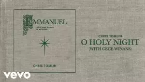O Holy Night by Chris Tomlin Ft. CeCe Winans