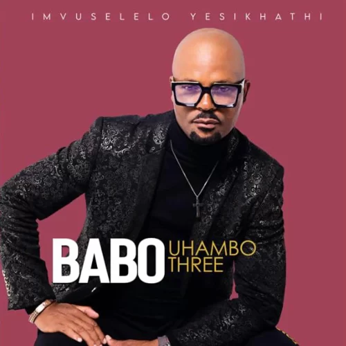 ALBUM• Babo Ngcobo - Uhambo III (Download Free)