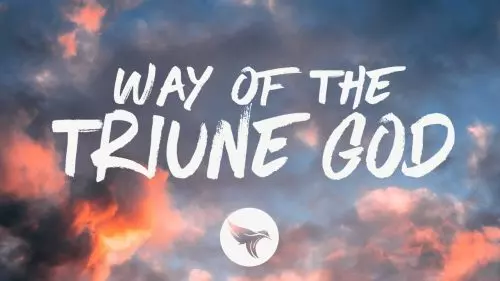 Way of the Triune God by Tyler Childers