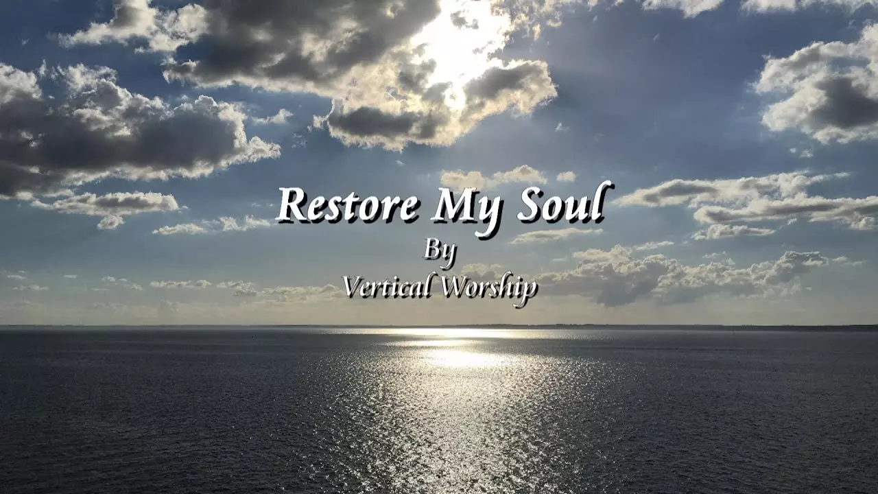Vertical Worship - Restore My Soul