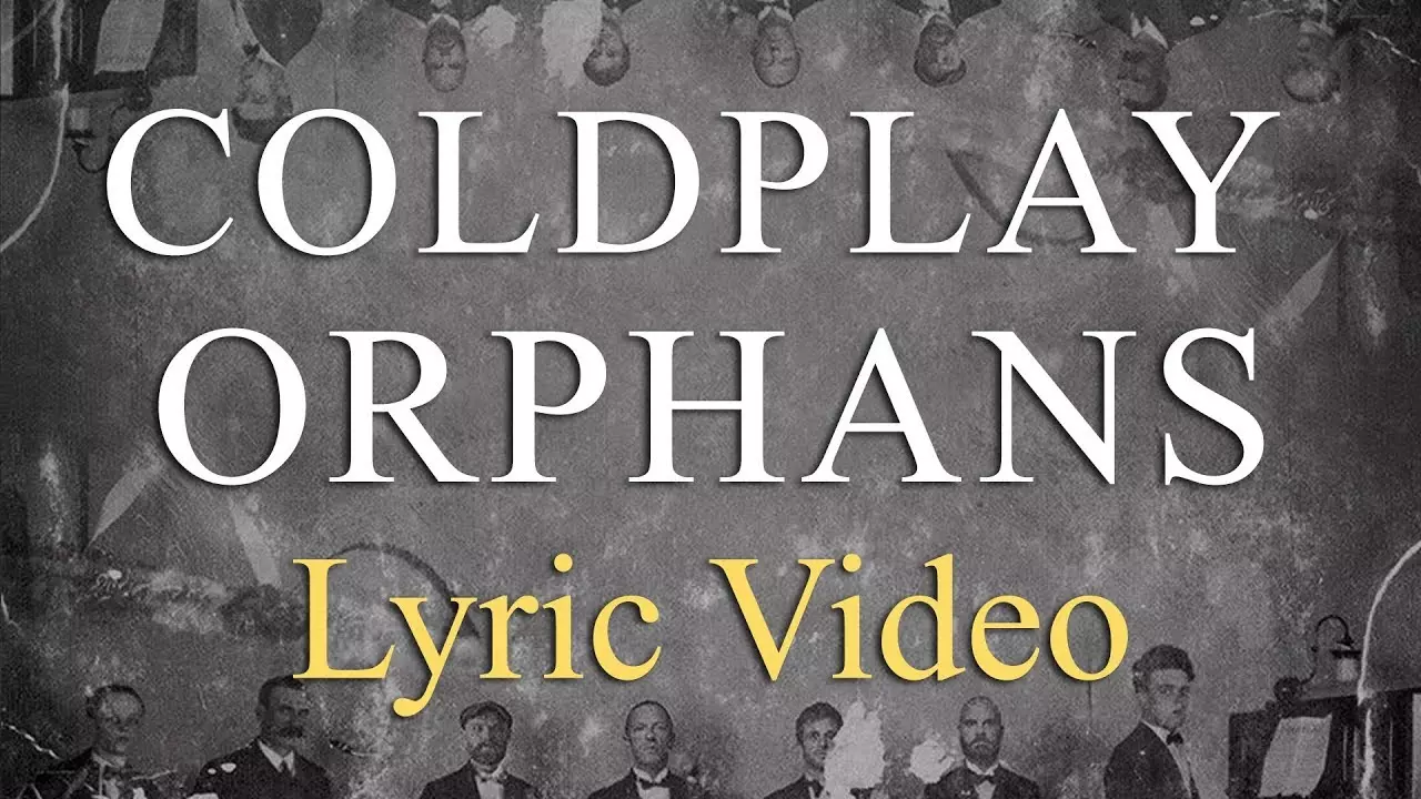 Coldplay - Orphans