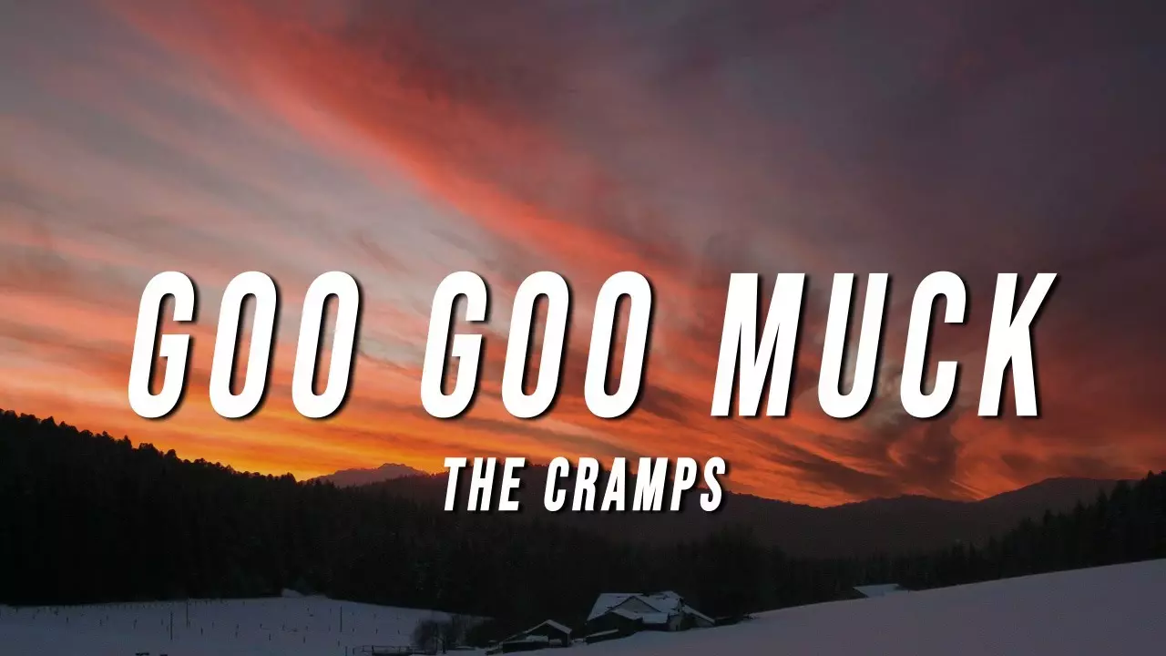 The Cramps - Goo Goo Muck