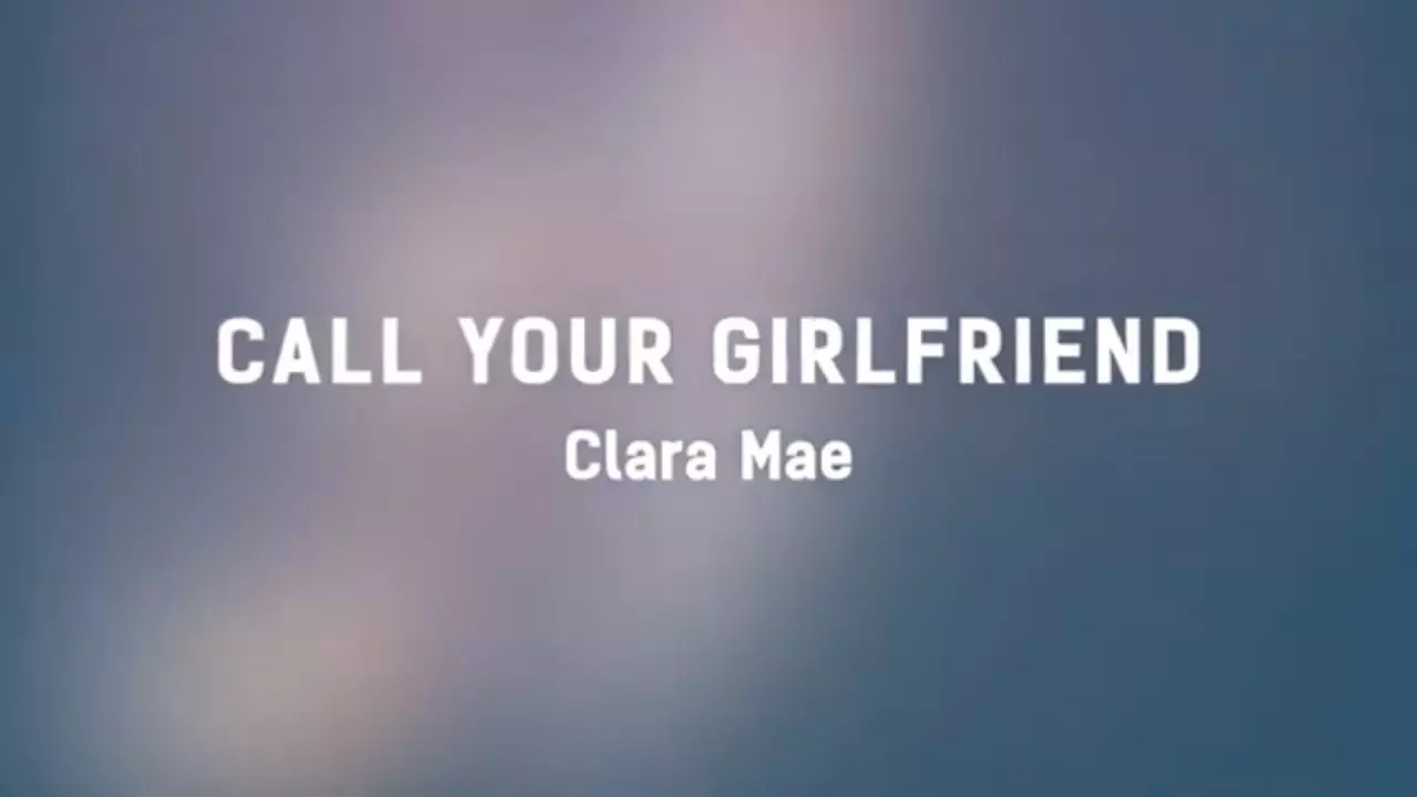 Clara Mae - Call Your Girlfriend
