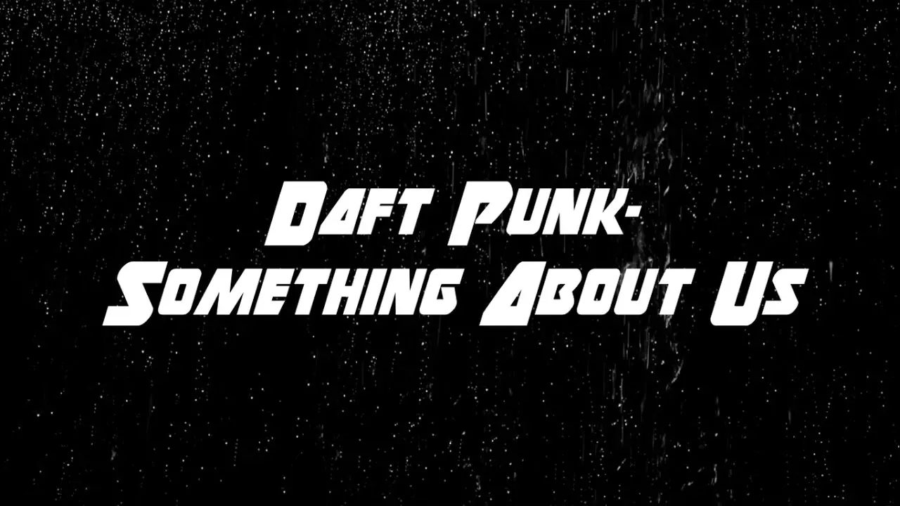 Daft Punk - Something About Us