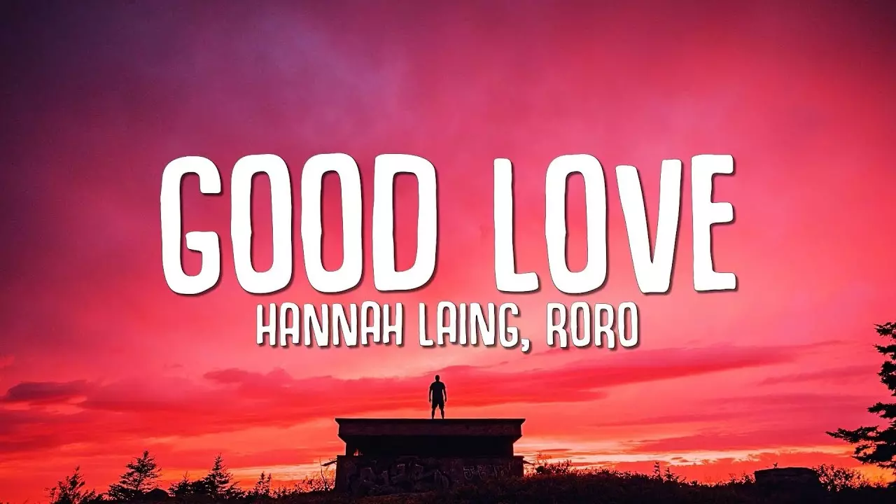Hannah Laing & RoRo - Good Love