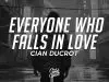 Cian Ducrot – Everyone Who Falls In Love