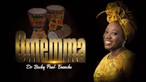 Dr Becky Paul-Enenche – Omemma
