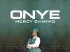Mercy Chinwo – Onye