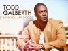 Todd Galberth – Lord You Are Good