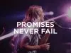 Bethel Music – Promises Never Fail