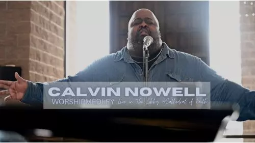 Cathedral Worship – Calvin Nowell Medley