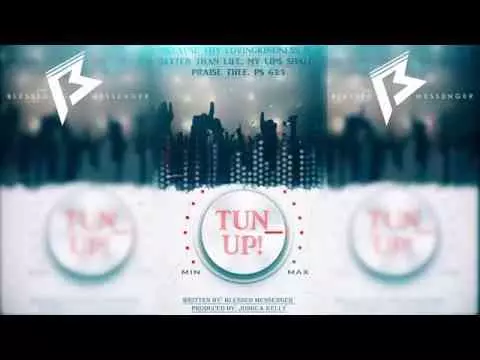 Blessed Messenger – Tun Up!