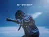 ICF Worship – Here Is My Heart