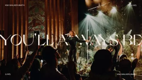 Kim Walker Smith – You’Ll Always Be
