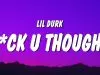 Lil Durk – F*Ck U Thought