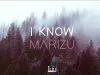 Marizu – I Know