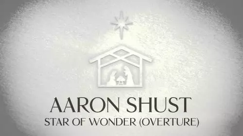 Aaron Shust – Star Of Wonder (Overture)