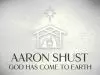 Aaron Shust – God Has Come To Earth