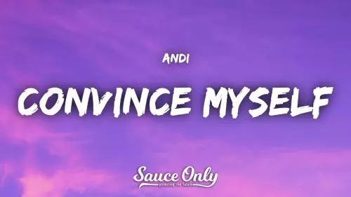 Andi – Convince Myself