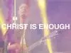 Hillsong Worship – Christ Is Enough