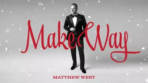 Matthew West – Make Way