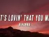 Rihanna – If It’S Lovin’ That You Want