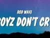 Rod Wave – Boyz Don’T Cry