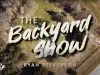 Ryan Stevenson – The Backyard Show