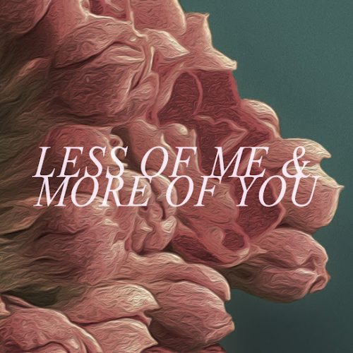 Austin Stone Worship – Less Of Me & More Of You