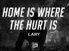 LANY – Home Is Where The Hurt Is