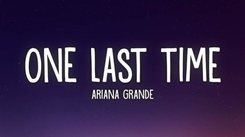Ariana Grande – One Last Time