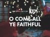 Bethel Music Kids – O Come All Ye Faithful