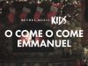 Bethel Music Kids – O Come O Come Emmanuel