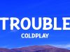 Coldplay – Trouble