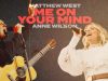 Matthew West & Anne Wilson – Me On Your Mind