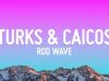 Rod Wave – Turks & Caicos ft. 21 Savage