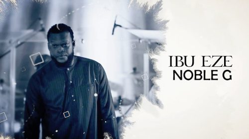 Noble G – Ibu Eze