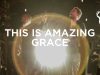 Bethel Music – This Is Amazing Grace