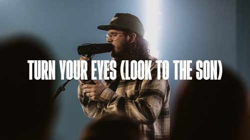 Citipointe Worship – Turn Your Eyes (Look To The Son) ft. Matthew Nainby | Citipointe Worship