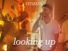 Citizens – Looking Up