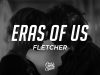 FLETCHER – Eras Of Us