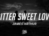 James Arthur – Bitter Sweet Love