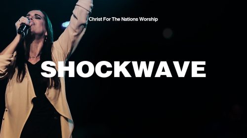 Christ For The Nations Worship – Shockwave