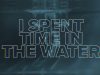 Consumed By Fire – Time In The Water