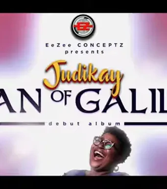 Judikay - Man of Galilee ALBUM (Mp3 Zip Free Download)