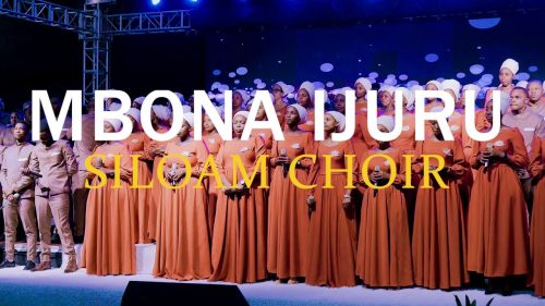 Siloam Choir – Mbona Ijuru